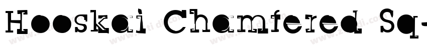Hooskai Chamfered Sq字体转换